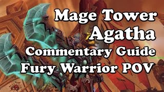 Mage Tower Agatha Commentary Guide Fury Warrior POV