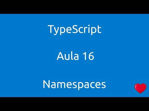 Aula 16 Curso de Typescript Namespaces