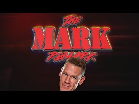 The Mark Remark - John Cena Edition