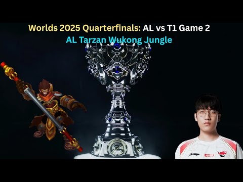 Worlds 2025 Quarterfinals: AL vs T1 Game 2 (AL Tarzan Wukong Jungle POV)