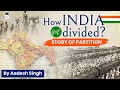 The Partition Of India Explained By Aadesh Singh Modern Indian History UPSC General Studies 1