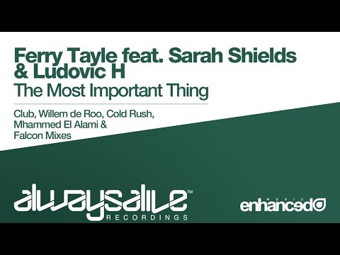 Ferry Tayle ft Sarah Shields & Ludovic H - The Most Important Thing (Mhammed El Alami Remix)