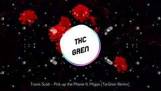 Travis Scott - Pick up the Phone ft. Migos (TxcGren Remix)