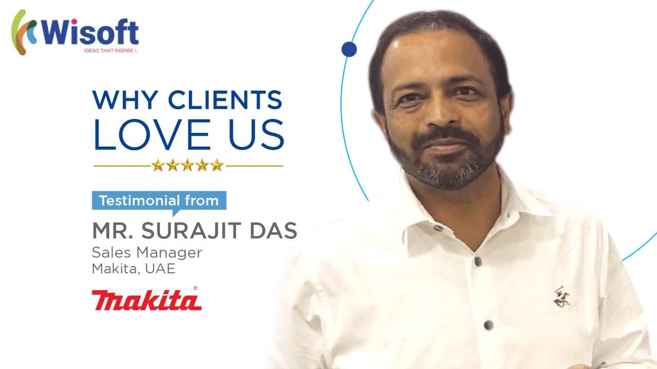 Why Clients Love Us? Mr. Surajit Das, Sales Manager at Makita, UAE
