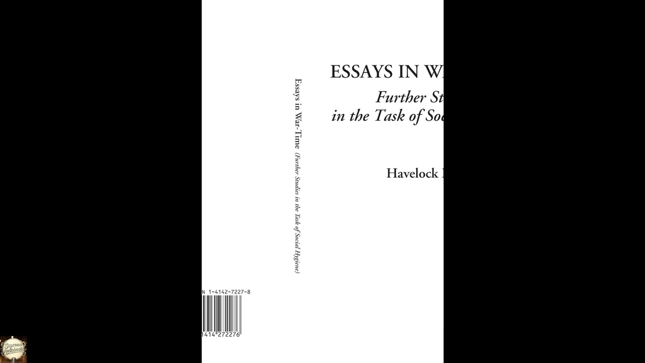Essays in War-Time Further Studies in the Task of Social HygieneEllis, Havelock,