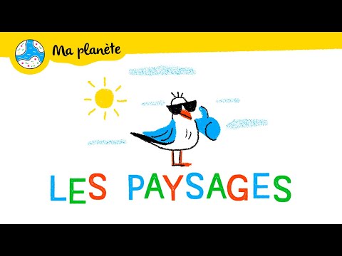 Les paysages expliqués aux enfants - Ma Planète #20