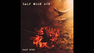 Half Moon Run - Give Up [Lyrics in description]