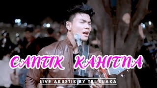 Download lagu CANTIK - KAHITNA (LIRIK) LIVE AKUSTIK BY TRI SUAKA mp3 Download lagu CANTIK - KAHITNA (LIRIK) LIVE AKUSTIK BY TRI SUAKA mp3