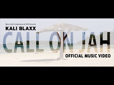 Kali Blaxx | Call On Jah | Official Music Video (HD)| More Life Productions & VIS Records