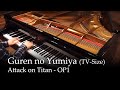 Guren no Yumiya - Shingeki no Kyojin OP [Piano ...