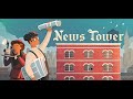Let's Try: News Tower -- 1930's Newspaper Business Simulation!