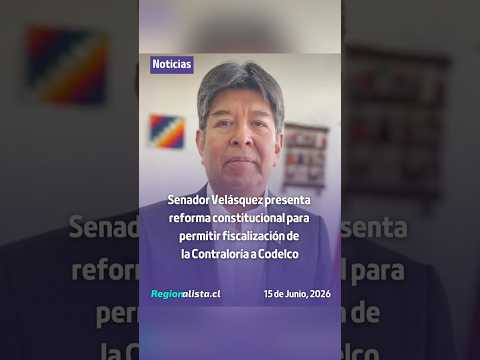 Senador Velásquez presenta reforma para permitir fiscalización de la Contraloría a Codelco