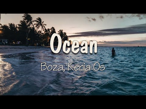 Boza, Kenia Os - Ocean (Letra) | Ese cuerpito está como pa' llevarlo al ocean