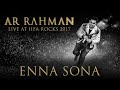 ENNA SONA A R Rahman Live At IIFA Rocks 2017