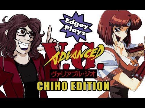 Edgey Plays Advanced VG: Chiho Edition