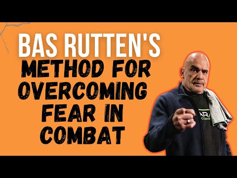 Bas Rutten's Breakthrough Method for OVERCOMING FEAR in Combat