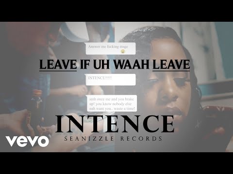 Intence - Leave If Uh Waah Leave (Official Video)