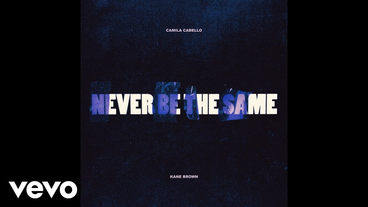 Camila Cabello feat. Kane Brown - never be the same (feat. Kane Brown). Camila Cabello never be the same. Never be песня. Camila Cabello never be the same обложка.