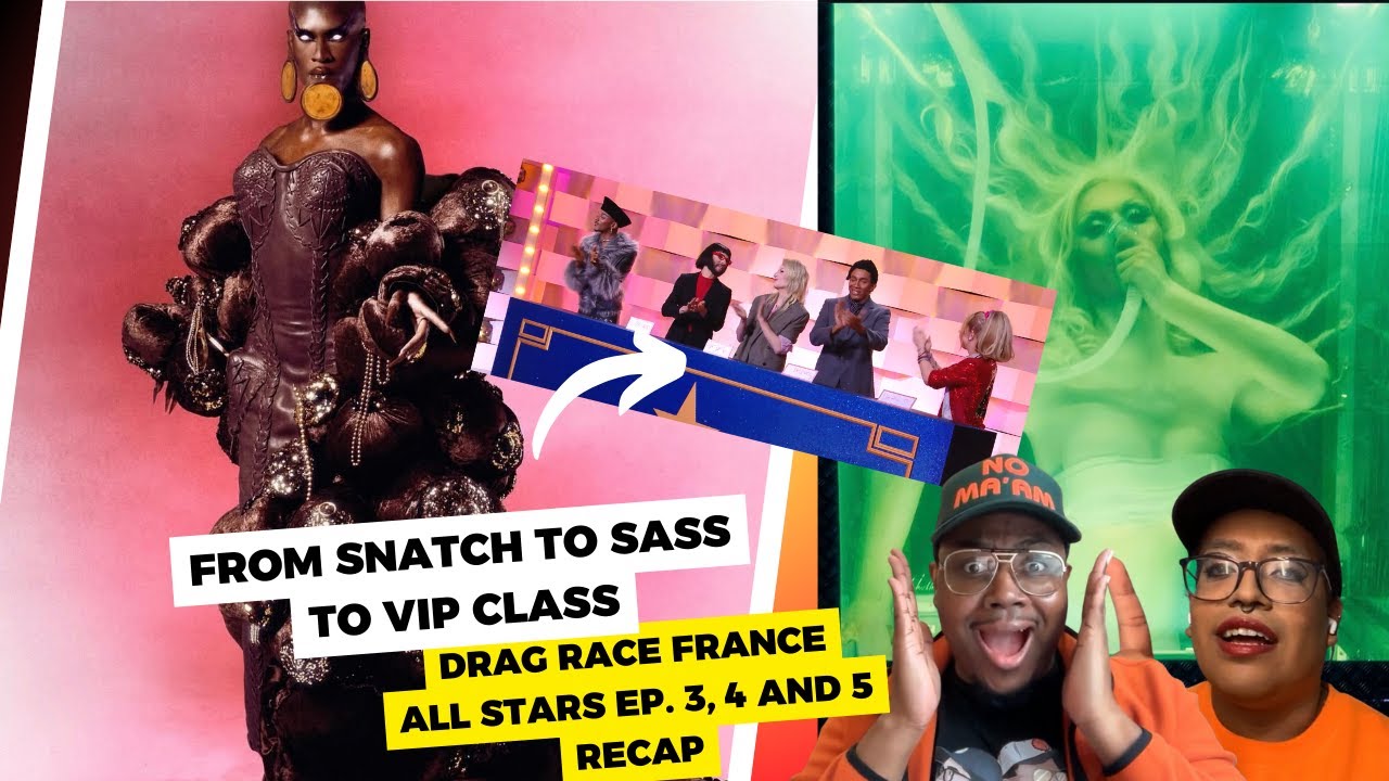 Drag Race France All Stars Episode: 3, 4 and 5 Recap