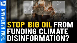 Oil Companies Funding Climate Disinformation (w/ Richard Wiles)