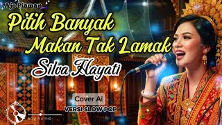 Download lagu Pitih Banyak Makan Tak Lamak - Silva Hayati | Versi Slow Pop Minang” mp3