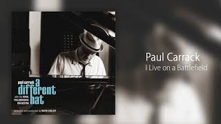 Paul Carrack - I Live on a Battlefield [Official Audio]