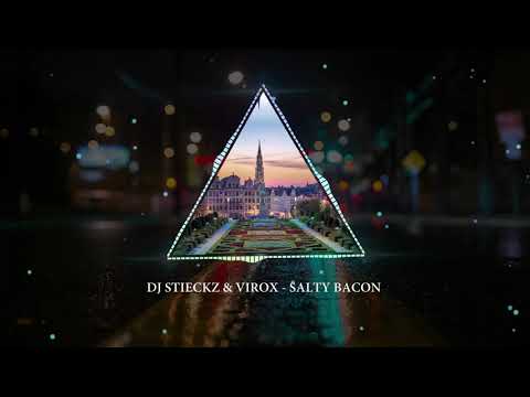 DJ STIEKZ x VIROX  – SALTY BACON