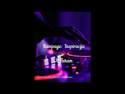Prevod Abrahama Rampage - Inspiracija