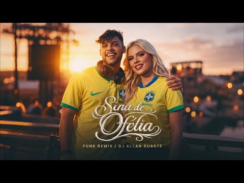 SINA DE OFÉLIA (FUNK REMIX) - Dj Allan Duarte ft. Luísa Sonza