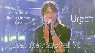 Keith Urban - Even The Stars Fall 4 U (Karaoke w/ Lryics)