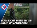 Nep-dakdekker slaat opnieuw toe, gedupeerden leveren hem af bij de politie - OMROEP WEST