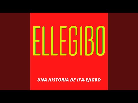 Ellegibo (Una Historia De Ifa-Ejizbo)