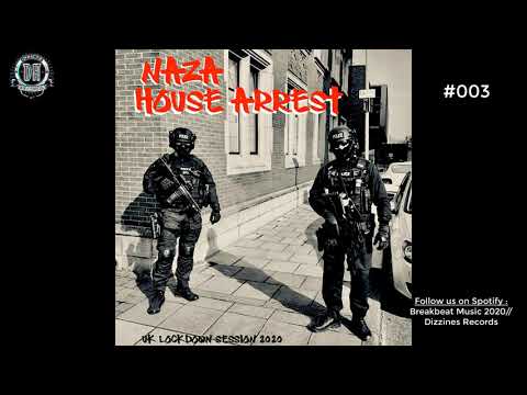 Breakbeat 2020 // NAZA - House Arrest Uk Lockdown Session 2020 #003 [Breaks-UkGarage-Bass House]