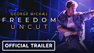 George Michael Freedom Uncut - Official Trailer