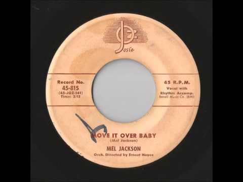 Mel Jackson - Move It Over Baby (Josie)