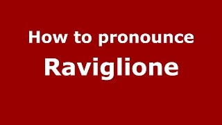 How to pronounce Raviglione