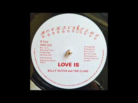 Billy Hutch & The Class - Love Is & Dub (198X Digi Rubadub)