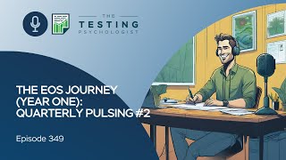 349. The EOS Journey (Year One): Quarterly Pulsing #2