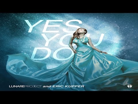 Lunare Project & Eric Kupper - Yes You Do (Official Video)
