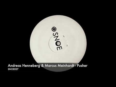Andreas Henneberg & Marcus Meinhardt - Pusher // SNOE027
