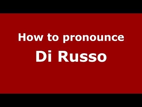 How to pronounce Di Russo (Italian/Italy) - PronounceNames.com