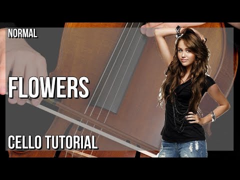 How to play Flowers by Miley Cyrus on Cello (Tutorial)