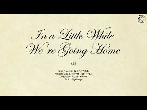 626 In a Little While We're Going Home || SDA Hymnal || The Hymns Channel