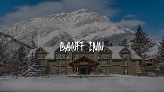 Banff Inn Review - Banff , Canada