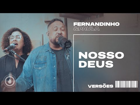 NOSSO DEUS (OUR GOD) | Fernandinho e Paula - Versões