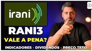 IRANI ( RANI3 ) VALE A PENA? ANÁLISE COMPLETA DA AÇÃO | INDICADORES | DIVIDENDOS | PREÇO TETO