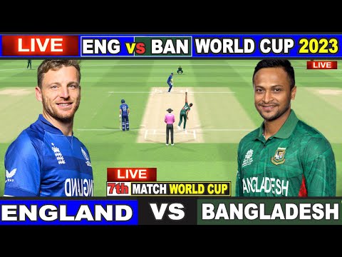 Live: ENG Vs BAN, ICC World Cup 2023 | Live Match Centre | England Vs Bangladesh | 1st Innings