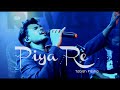 Tabish Pasha Piya Re Revisit