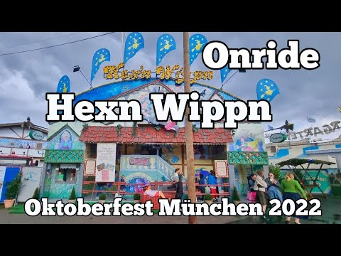 Hexn Wippn - Zehle - Onride | Oide Wiesn | Oktoberfest München 2022 | Bearkeeper