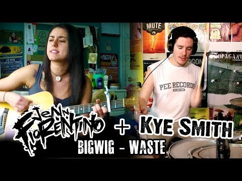 Jenn Fiorentino and Kye Smith - Waste (Bigwig Cover) [HD]